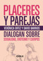 Placeres y parejas : Sexualidad, erotismo y cuerpos by Veronica Ortiz Lawrence - Paperback