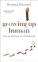 Growing Up Human : The Evolution of Childhood by Brenna Hassett - Hardback