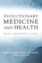 Evolutionary Medicine and Health : New Perspectives by Wenda R. PhD Trevathan - Paperback