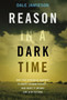 Reason in a Dark Time : Why the Struggle Against Climate Change Failed -- and What It Means for Our Future by Dale Jamieson - Paperback