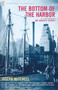 The Bottom Of The Harbor by Joseph Mitchell - Paperback The Bottom Of The Harbor by Joseph Mitchell - Paperback