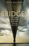 Bridges : The Science and Art of the World's Most Inspiring Structures by David Blockley - Hardback