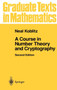A Course in Number Theory and Cryptography : 114 by Neal Koblitz - Hardback