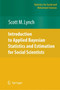 Introduction to Applied Bayesian Statistics and Estimation for Social Scientists by Scott M. Lynch - Hardback