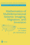 Mathematics of Multidimensional Seismic Imaging, Migration, and Inversion : 13 by N. Bleistein - Hardback