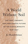 A World Without Soil : The Past, Present, and Precarious Future of the Earth Beneath Our Feet by Jo Handelsman - Hardback