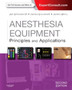 Anesthesia Equipment : Principles and Applications (Expert Consult: Online and Print) by Jan Ehrenwerth - Hardback