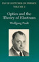 Optics and the Theory of Electrons : Volume 2 of Pauli Lectures on Physics by Wolfgang Pauli - Paperback