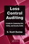 Loss Control Auditing : A Guide for Conducting Fire, Safety, and Security Audits by E.Scott Dunlap - Hardback