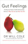 Gut Feelings : Healing the Shame-Fuelled Relationship Between What You Eat and How You Feel by Will Cole - Paperback