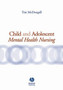 Child and Adolescent Mental Health Nursing by Tim McDougall - Paperback