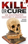 Kill or Cure by Steve Parker - Hardback