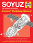 Soyuz Owners' Workshop Manual : 1967 onwards (all models) by David Baker - Hardback