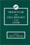 Molecular & Cell Biology of the Liver by Albert V. LeBouton - Hardback