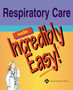 Respiratory Care Made Incredibly Easy! by Springhouse - Paperback