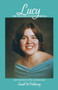 Lucy : The Anguish of Schizophrenia by Sarah W Holloway - Paperback