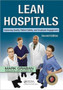 Lean Hospitals : Improving Quality, Patient Safety, and Employee Engagement by Mark Graban - Paperback