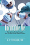 Incurable Me : Why the Best Medical Research Does Not Make It into Clinical Practice by K.P. Stoller - Hardback