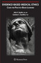 Evidence-Based Medical Ethics: : Cases for Practice-Based Learning by John E. Snyder - Hardback Evidence-Based Medical Ethics: : Cases for Practice-Based Learning by John E. Snyder - Hardback