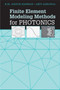 Finite Element Modeling Methods for Photonics by Arti Agrawal - Hardback