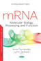 mRNA : Molecular Biology, Processing and Function by Irma Fernandez - Paperback