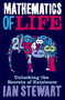 Mathematics Of Life : Unlocking the Secrets of Existence by Ian Stewart - Hardback