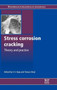 Stress Corrosion Cracking : Theory and Practice : 46 by V.S. Raja - Hardback