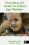 Promoting the Health of School Age Children by Val Thurtle - Paperback