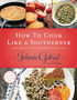 How to Cook Like a Southerner : Classic Recipes from the South's Best Down-Home Cooks How to Cook Like a Southerner : Classic Recipes from the South's Best Down-Home Cooks