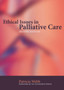 Ethical Issues in Palliative Care by Pat Webb - Paperback