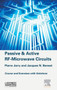 Passive and Active RF-Microwave Circuits : Course and Exercises with Solutions by Pierre Jarry - Hardback