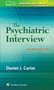 The Psychiatric Interview by Daniel Carlat - Paperback