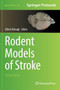 Rodent Models of Stroke : 120 by Ulrich Dirnagl - Hardback
