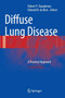 Diffuse Lung Disease : A Practical Approach by Robert P. Baughman - Hardback