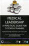 Medical Leadership: A Practical Guide for Tutors & Trainees : Study Text by Peter Spurgeon Bob Klaber - Paperback