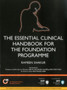 The Essential Clinical Handbook for the Foundation Programme: A comprehensive guide for foundation doctors on how to achieve your ePortfolio core clinical competencies : Study Text by Rameen Shakur - Paperback