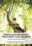 Mentalization-Based Treatment for Children : A Time-Limited Approach by Nick Midgley - Hardback