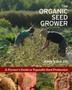 The Organic Seed Grower : A Farmer's Guide to Vegetable Seed Production by John Navazio - Hardback