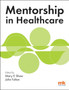 Mentorship in Healthcare by Mary E. Shaw - Paperback