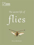 The Secret Life of Flies by Erica McAlister - Hardback