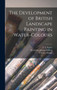 The Development of British Landscape Painting in Water-colours by Charles Holme - Hardback