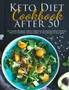 Keto Diet Cookbook After 50 : The Complete Ketogenic Guide for Weight Loss Fast and Easy, Balance Hormones, Reset your Metabolism and Stay Healthy. 21-Day Meal Plan for Busy People.