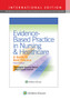 Evidence-Based Practice in Nursing & Healthcare by Bernadette Melnyk - Paperback