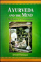 Ayurveda and the Mind : The Healing of Consciousness by David Frawley - Paperback