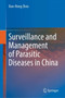 Surveillance and Management of Parasitic Diseases in China by Xiaonong Zhou - Hardback