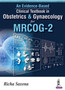 An Evidence-based Clinical Textbook in Obstetrics & Gynecology for MRCOG-2 by Richa Saxena - Paperback