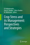 Crop Stress and its Management: Perspectives and Strategies by B. Venkateswarlu - Hardback