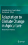 Adaptation to Climate Change in Agriculture : Research and Practices by Toshichika Iizumi - Hardback