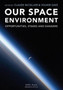 Our Space Environment, Opportunities, Stakes and Dangers by Claude Nicollier - Hardback