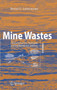Mine Wastes : Characterization, Treatment and Environmental Impacts by Bernd Lottermoser - Hardback